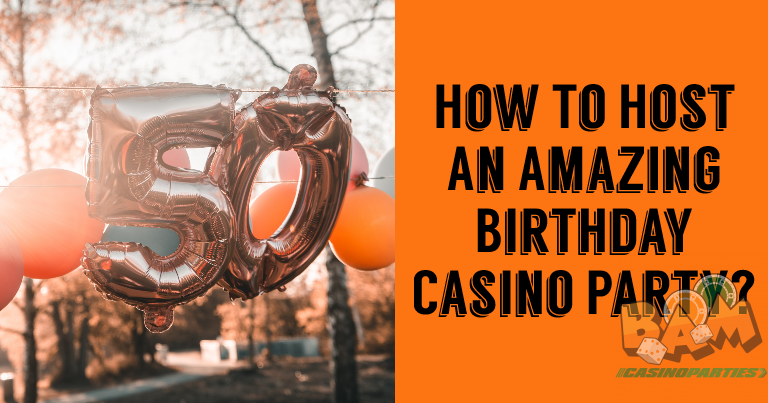 How To Host An Amazing Birthday Casino Party?