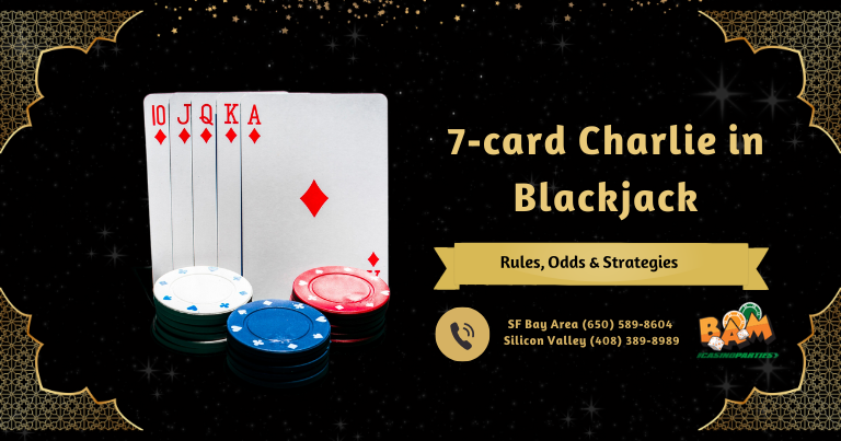 7-card Charlie in Blackjack – Rules, Odds & Strategies in 2024