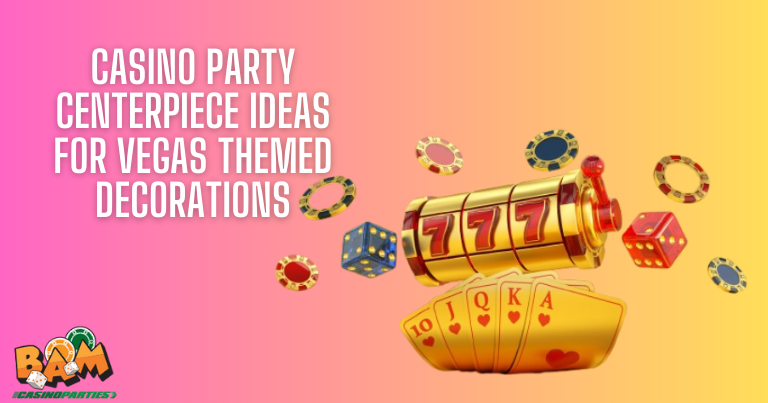 Casino Party Centerpiece Ideas for Vegas Themed Decorations